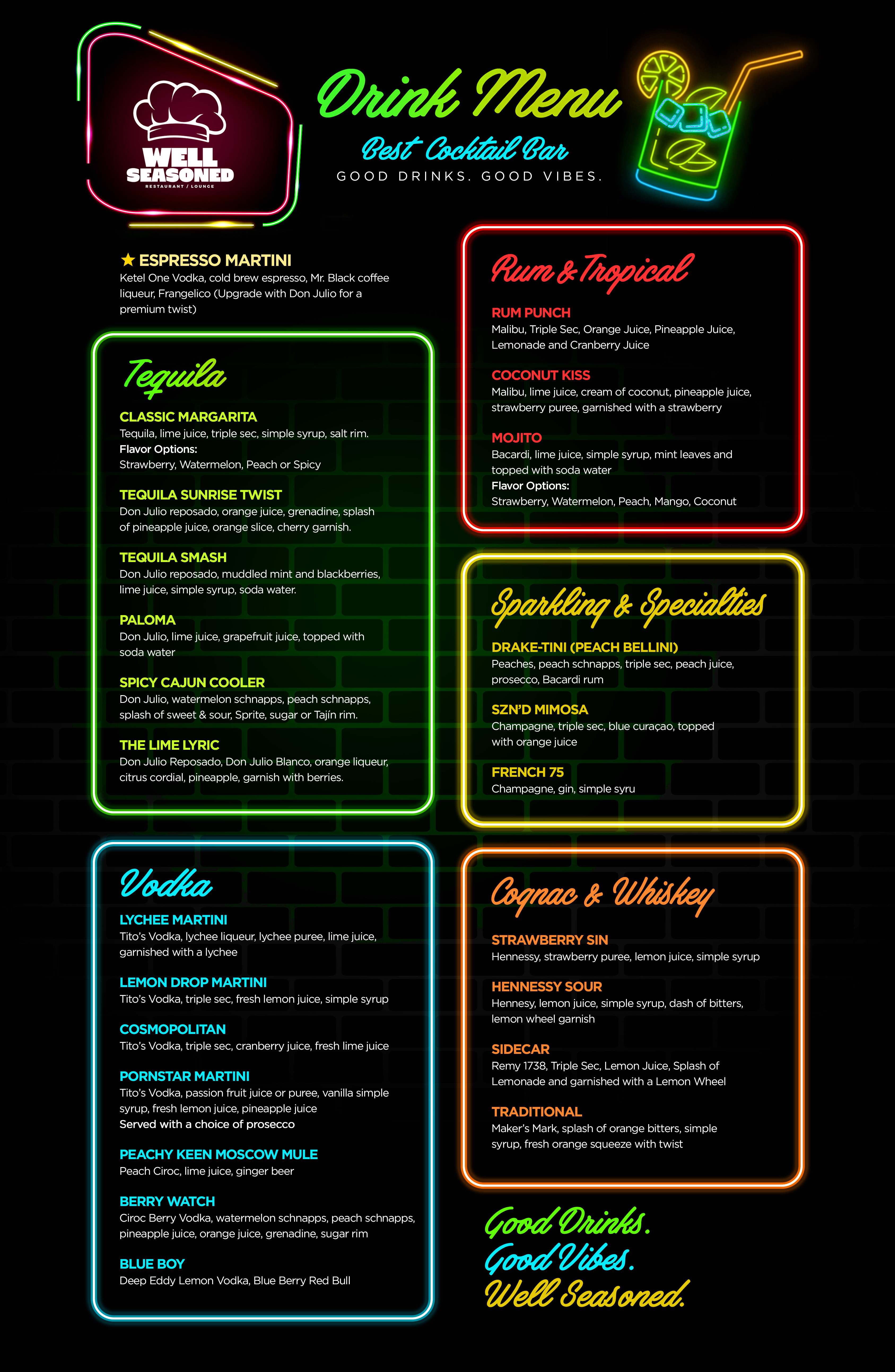 Well Seasoned Drink Menu — Best Cocktail Bar. Tequila, vodka, rum, cognac and specialty cocktails. Good Drinks. Good Vibes. Well Seasoned.